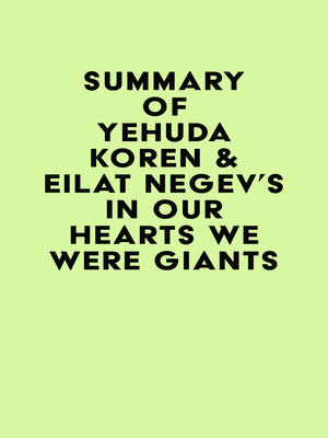 cover image of Summary of Yehuda Koren & Eilat Negev's In Our Hearts We Were Giants